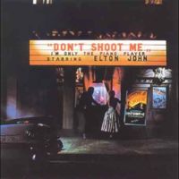 Don't Shoot Me (I'm Only The Piano Player) (1973)